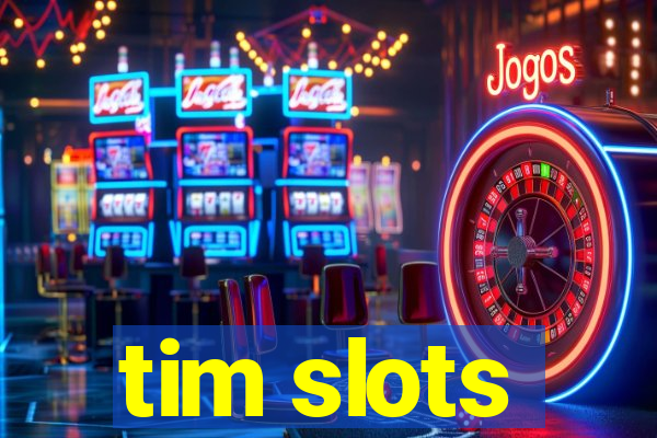 tim slots